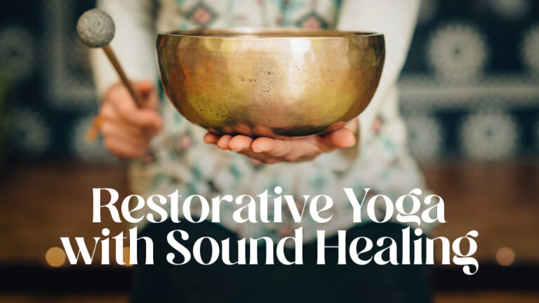 Restorative Yoga with Sound Healing